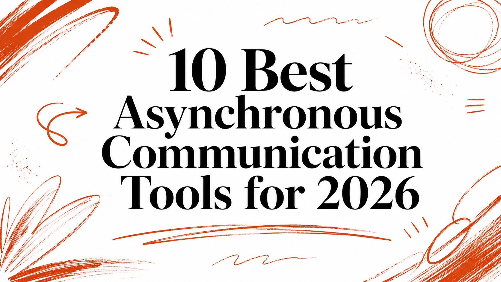 10 Best Asynchronous Communication Tools for 2026