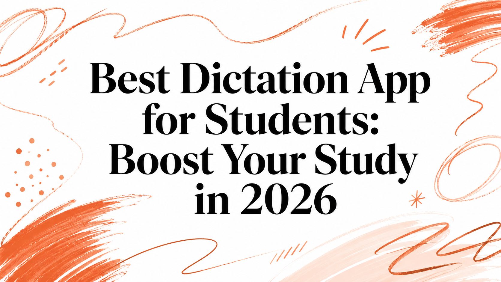 Best Dictation App for Students: Boost Your Study in 2026