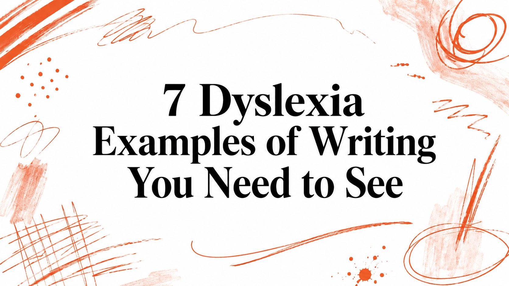 7 Dyslexia Examples of Writing You Need to See