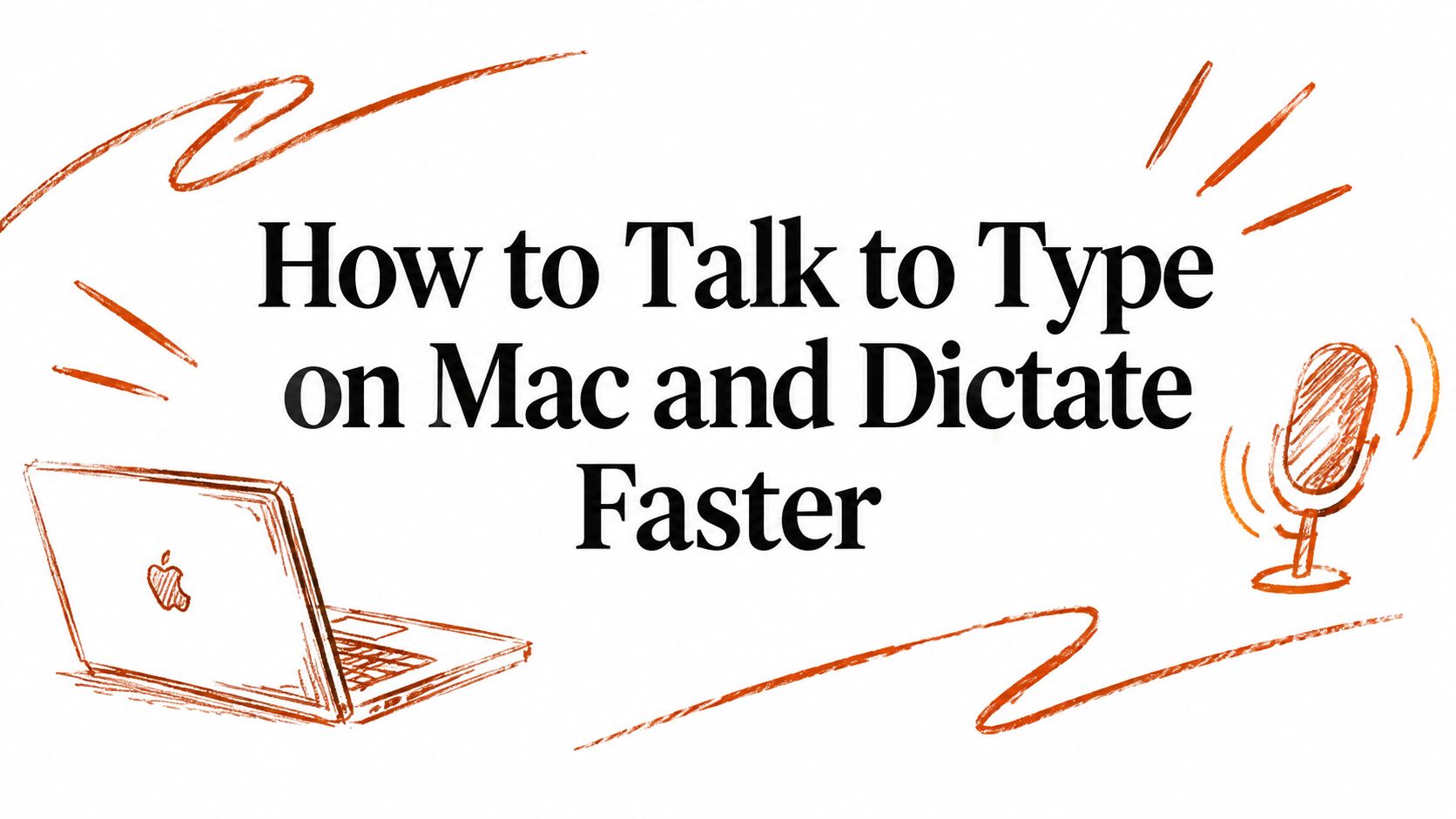 How to Talk to Type on Mac and Dictate Faster